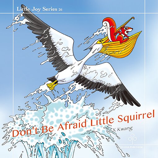 Don't Be Afraid Little Squirrel